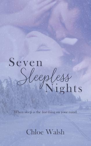 7 sleepless nights chloe walsh|Seven Sleepless Nights by Chloe Walsh .